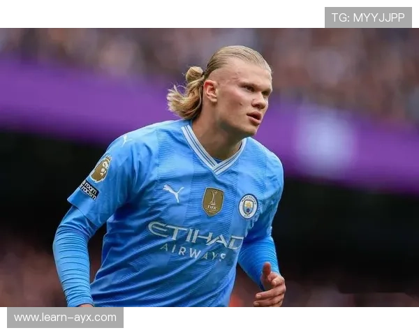 曼城锋霸哈兰德引爆英超赛场书写新时代传奇篇章冲击欧冠荣耀巅峰